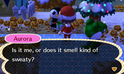 Aurora: Is it me, or does it smell kind of sweaty?