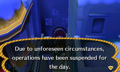 Due to unforseen circumstances, operations have been suspended for the day.