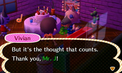 Vivian: But it's the thought that counts. Thank you, Mr. J!