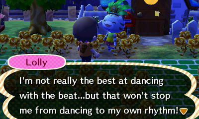 Lolly: I'm not really the best at dancing with the beat...but that won't stop me from dancing to my own rhythm!
