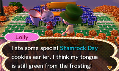 Lolly: I ate some special Shamrock Day cookies earlier. I think my tongue is still green from the frosting!
