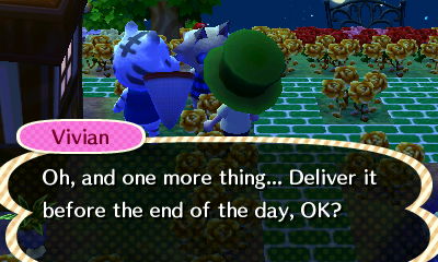 Vivian: Oh, and one more thing... Deliver it before the end of the day, OK?