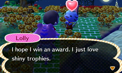 Lolly: I hope I win an award. I just love shiny trophies.