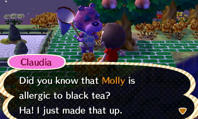 Claudia: Did you know that Molly is allergic to black tea? Ha! I just made that up.