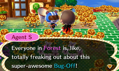 Agent S: Everyone in Forest is, like, totally freaking out about this super-awesome Bug-Off!