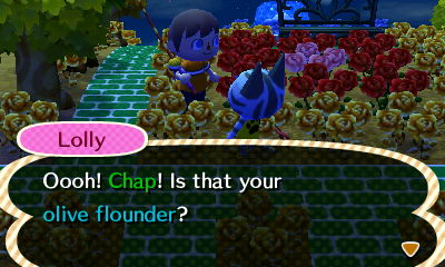 Lolly: Oooh! Chap! Is that your olive flounder?