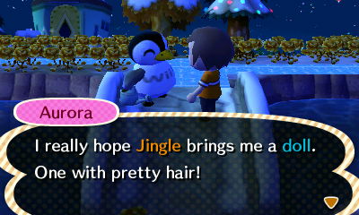 Aurora: I really hope Jingle brings me a doll. One with pretty hair!