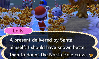 Lolly: A present delivered by Santa himself! I should have known better than to doubt the North Pole crew.