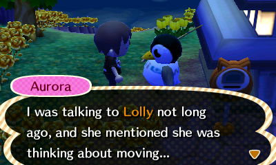 Aurora: I was talking to Lolly not long ago, and she mentioned she was thinking about moving...
