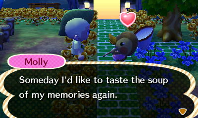 Molly: Someday I'd like to taste the soup of my memories again.