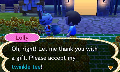 Lolly: Oh, right! Let me thank you with a gift. Please accept my twinkle tee!
