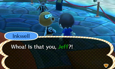 Inkwell: Whoa! Is that you, Jeff?!