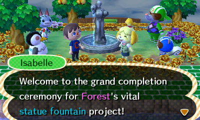Isabelle: Welcome to the grand completion ceremony for Forest's vital statue fountain project!