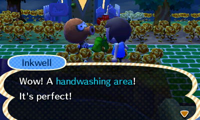 Inkwell: Wow! A handwashing area! It's perfect!
