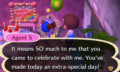 Agent S: It means SO much to me that you came to celebrate with me. You've made today an extra-special day!