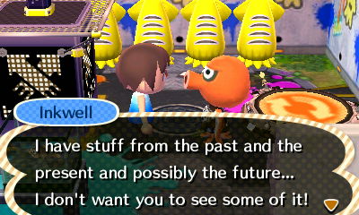 Inkwell: I have stuff from the past and the present and possibly the future... I don't want you to see some of it!