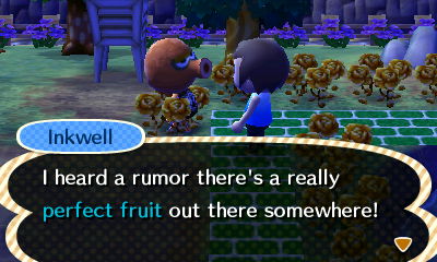Inkwell: I heard a rumor there's a really perfect fruit out there somewhere!