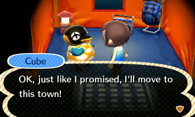Cube: OK, just like I promised, I'll move to this town!