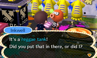 Inkwell: It's a reggae tank! Did you put that in there, or did I?