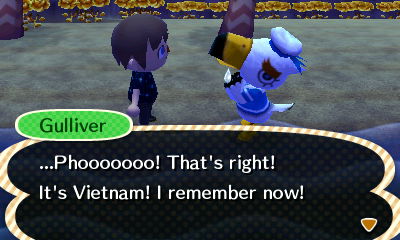 Gulliver: ...Phooooooo! That's right! It's Vietnam! I remember now!