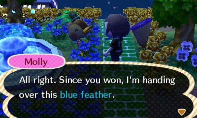 Molly: All right. Since you won, I'm handing over this blue feather.