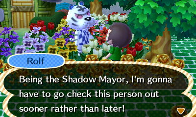 Rolf: Being the Shadow Mayor, I'm gonna have to go check this person out sooner rather than later!