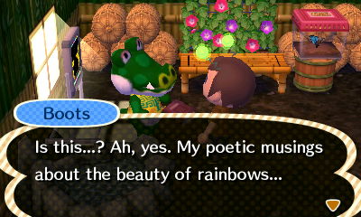 Boots: Is this...? Ah, yes. My poetic musings about the beauty of rainbows...