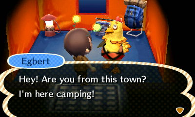 Egbert: Hey! Are you from this town? I'm here camping!