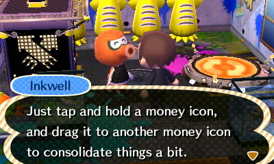 Inkwell: Just tap and hold a money icon, and drag it to another money icon to consolidate things a bit.