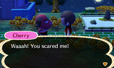 Cherry: Waaah! You scared me!