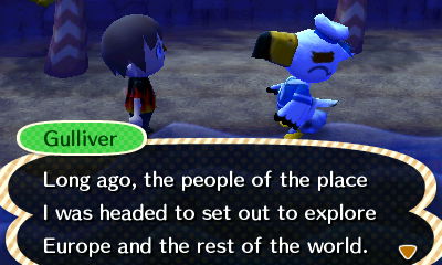 Gulliver: Long ago, the people of the place I was headed to set out to explore Europe and the rest of the world.