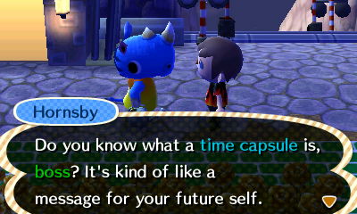 Hornsby: Do you know what a time capsule is, boss? It's kind of like a message for your future self.