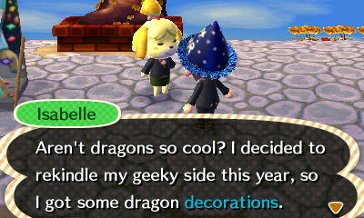 Isabelle: Aren't dragons so cool? I decided to rekindle my geeky side this year, so I got some dragon decorations.