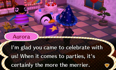 Aurora: I'm glad you came to celebrate with us! When it comes to parties, it's certainly the more the merrier.