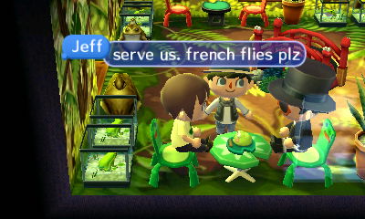 Jeff: Serve us french flies please. (Hop to it!)