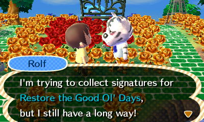 Rolf: I'm trying to collect signatures for Restore the Good Ol' Days, but I still have a long way!