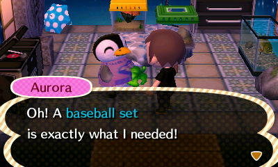 Aurora: Oh! A baseball set is exactly what I needed!