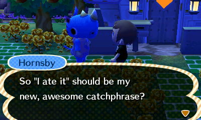 Hornsby: So I ate it should be my new, awesome catchphrase?