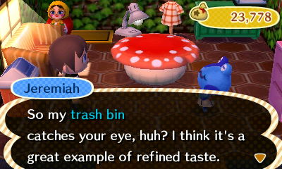 Jeremiah: So my trash bin catches your eye, huh? I think it's a great example of refined taste.