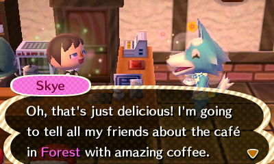 Skye: Oh, that's just delicious! I'm going to tell all my friends about the cafe in Forest with amazing coffee.