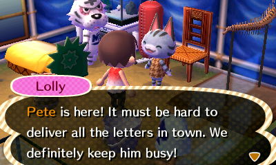 Lolly: Pete is here! It must be hard to deliver all the letters in town. We definitely keep him busy!