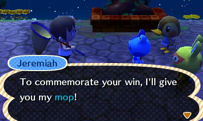 Jeremiah: To commemorate your win, I'll give you my mop!