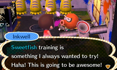Inkwell: Sweetfish training is something I always wanted to try! Haha! This is going to be awesome!