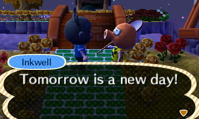 Inkwell, yelling: Tomorrow is a new day!
