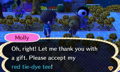 Molly: Oh, right! Let me thank you with a gift. Please accept my red tie-dye tee!