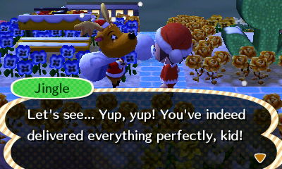 Jingle: Let's see... Yup, yup! You've indeed delivered everything perfectly, kid!