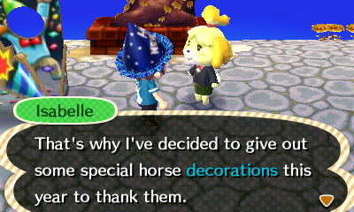 Isabelle: That's why I've decided to give out some special horse decorations this year to thank them.