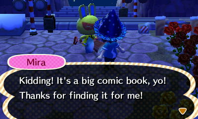Mira: Kidding! It's a big comic book, yo! Thanks for finding it for me!