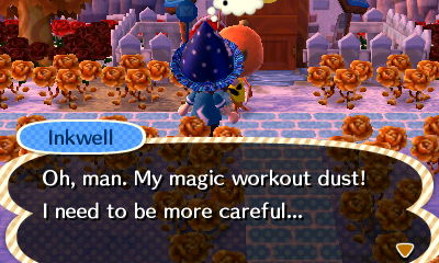 Inkwell: Oh, man. My magic workout dust! I need to be more careful...
