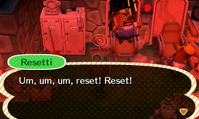 Resetti: Um, um, um, reset! Reset!